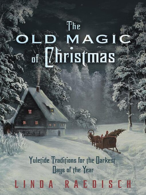 Title details for The Old Magic of Christmas by Linda Raedisch - Wait list